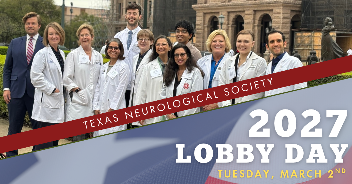 Texas Neurological Society 2027 Lobby Day - Tuesday, March 2nd, Texas State Capitol, Austin